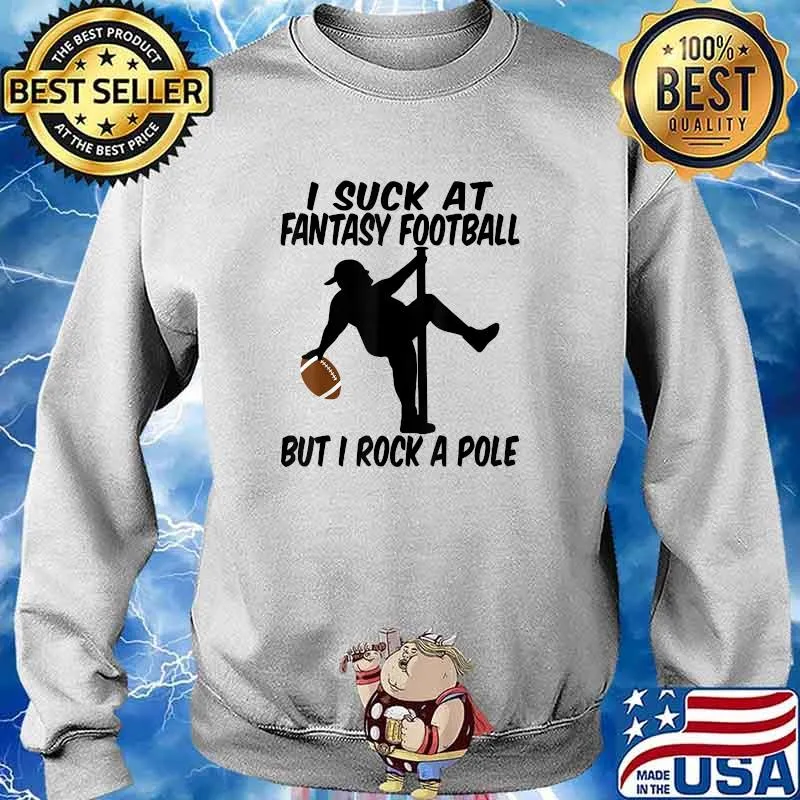 I Suck At Fantasy Football Loser, League Draft Pick Party T-Shirt Sweater