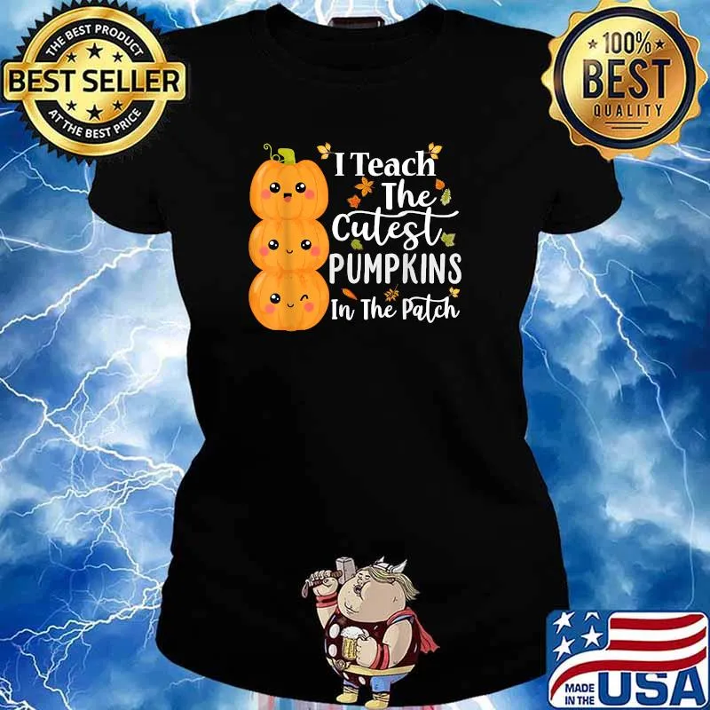 I Teach The Cutest Pumpkins In The Patch Teacher Halloween T-Shirt Ladies tee