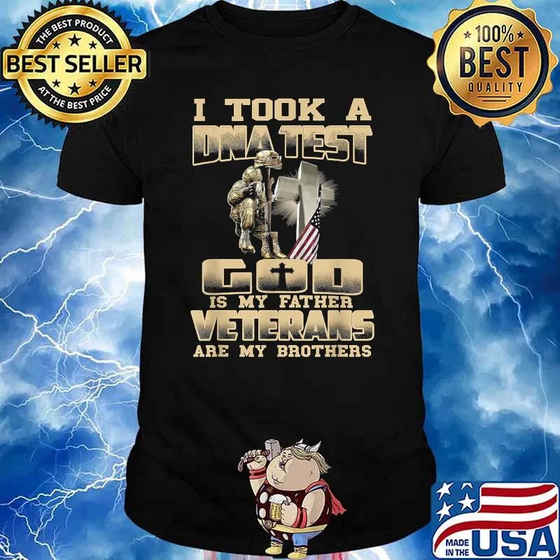 I Took A DNA Test GOD Is My Father Veterans Are My Brother T-Shirt