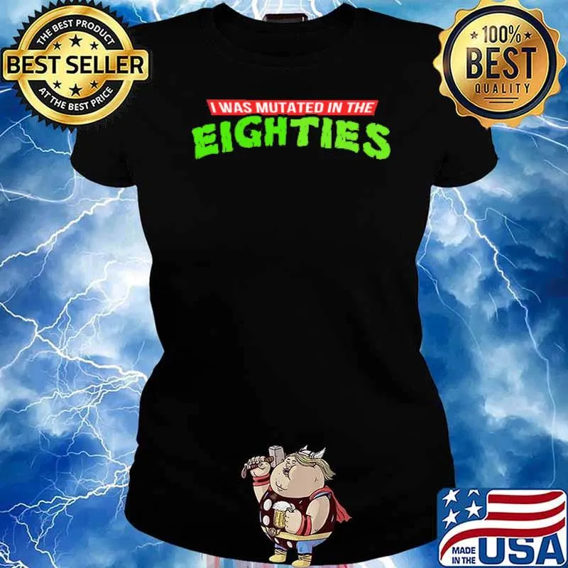 I Was Mutated In The Eighties Shirt Ladies tee
