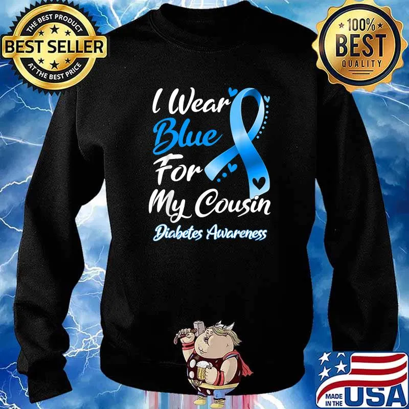 I Wear Blue For My Cousin Diabetes Awareness Ribbon T-Shirt Sweater