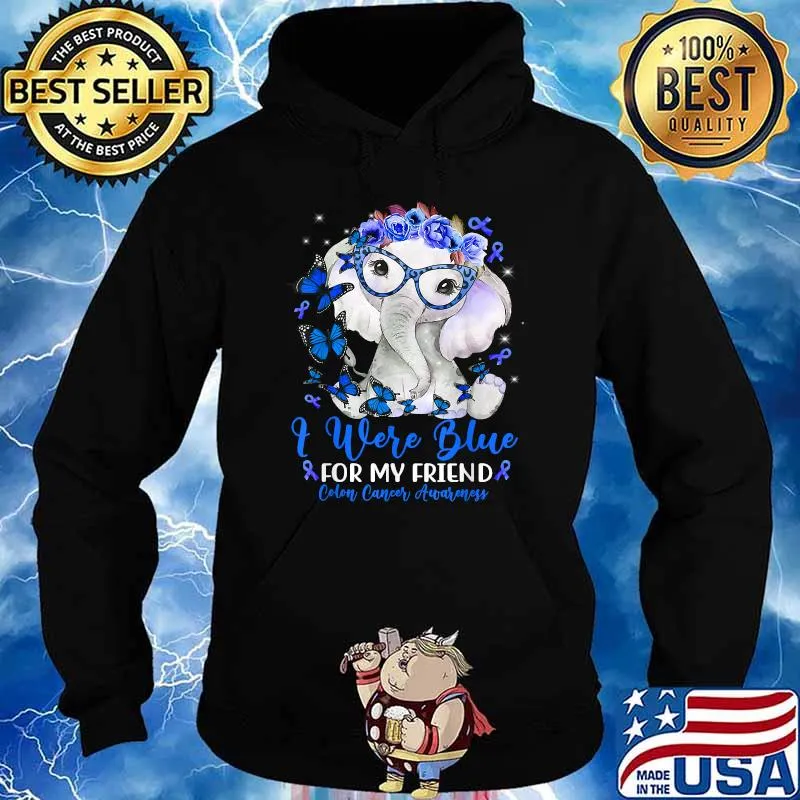 I Wear Blue For My Friend Elephant Colon Cancer Awareness T-Shirt Hoodie