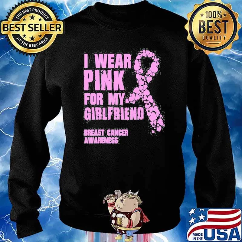 I Wear Pink For My Girlfriend Breast Cancer Shirt Sweater