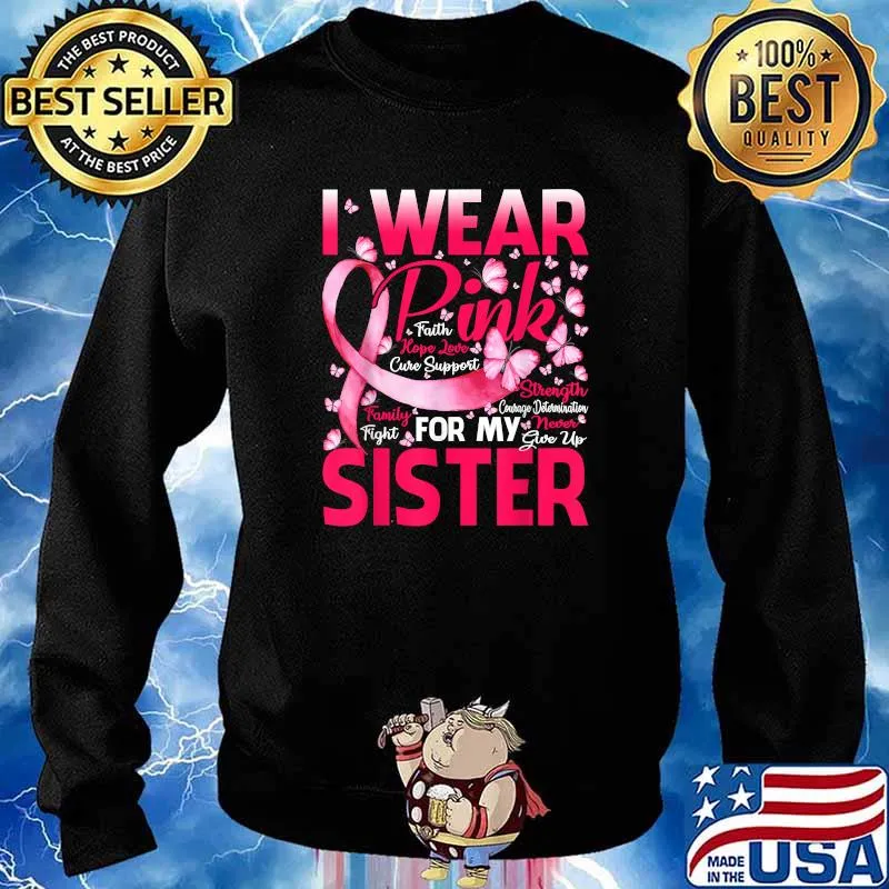 I Wear Pink For My Sister Breast Cancer Awareness Butterfly T-Shirt Sweater