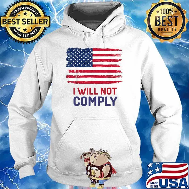 I Will Not Comply American Flag T-Shirt Hoodie