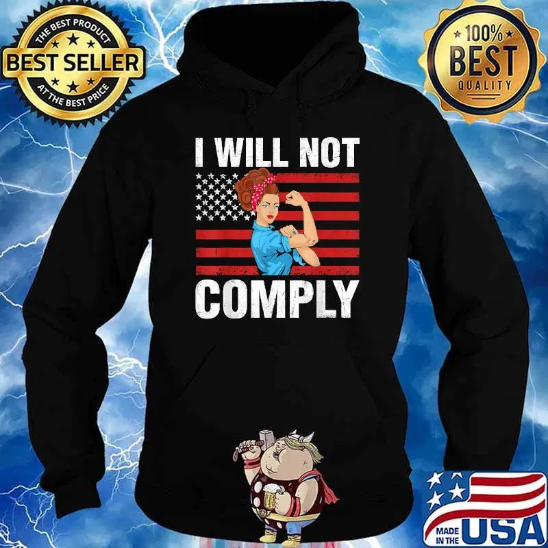 I Will Not Comply No Mandates American Flag Medical Freedom T-Shirt Hoodie
