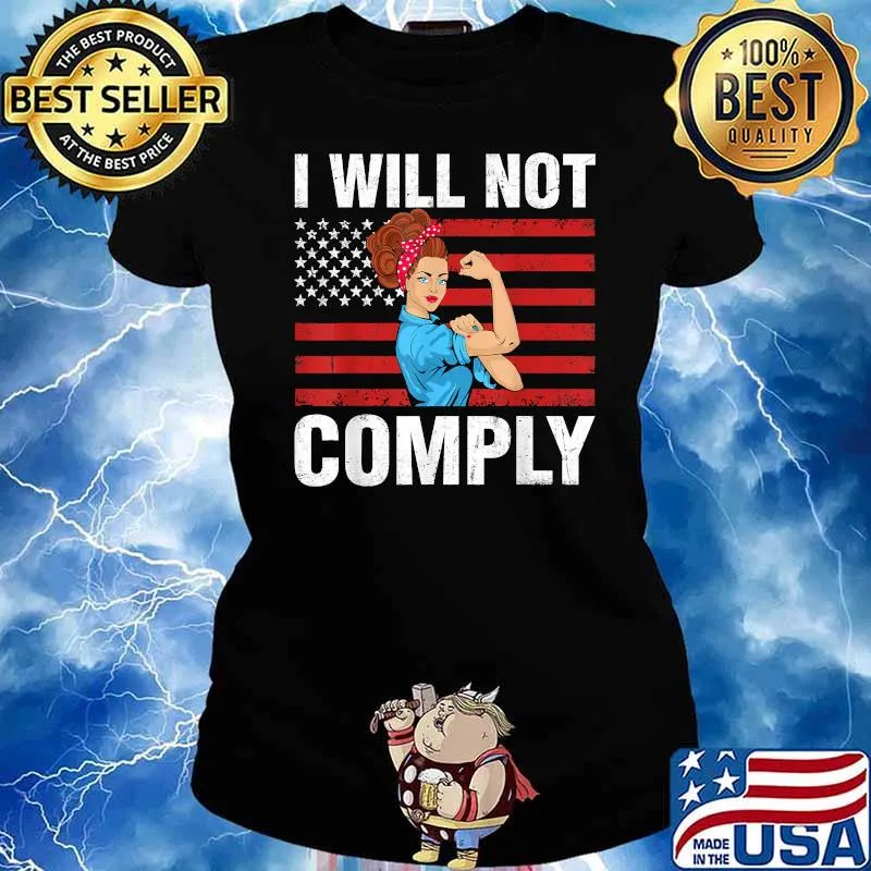 I Will Not Comply No Mandates American Flag Medical Freedom T-Shirt Ladies tee