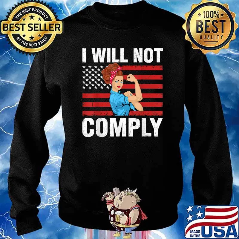 I Will Not Comply No Mandates American Flag Medical Freedom T-Shirt Sweater