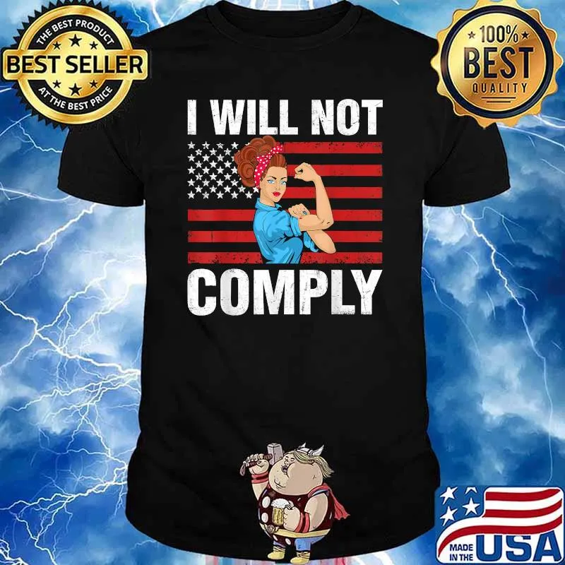 I Will Not Comply No Mandates American Flag Medical Freedom T-Shirt