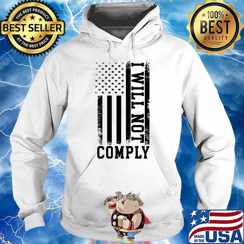 I Will Not Comply T-Shirt Hoodie