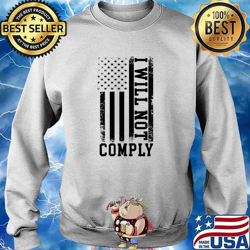 I Will Not Comply T-Shirt Sweater