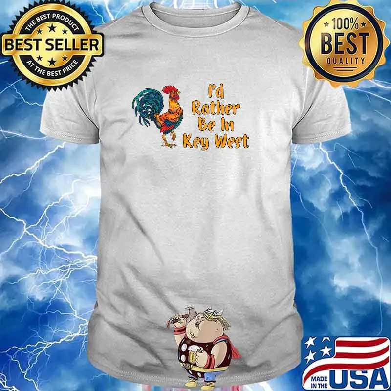 Id Rather Be In Key West Rooster T-Shirt