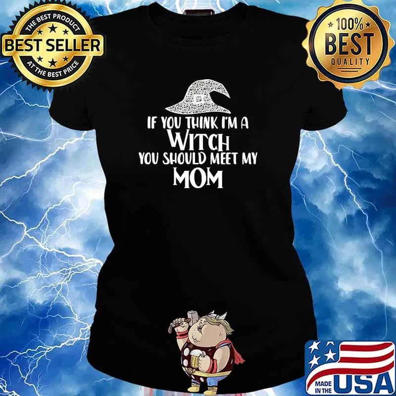If You Think I'm A Witch You Should Meet My Mom leopard hat Witch Halloween for women s Ladies tee