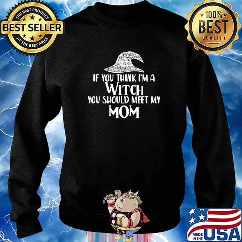 If You Think I'm A Witch You Should Meet My Mom leopard hat Witch Halloween for women s Sweater