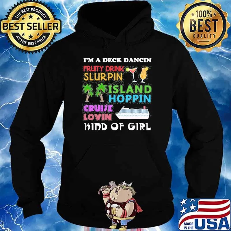 Im a deck dancin pruity drink slurpin island hoppin cruise lovin kind of girl s Hoodie