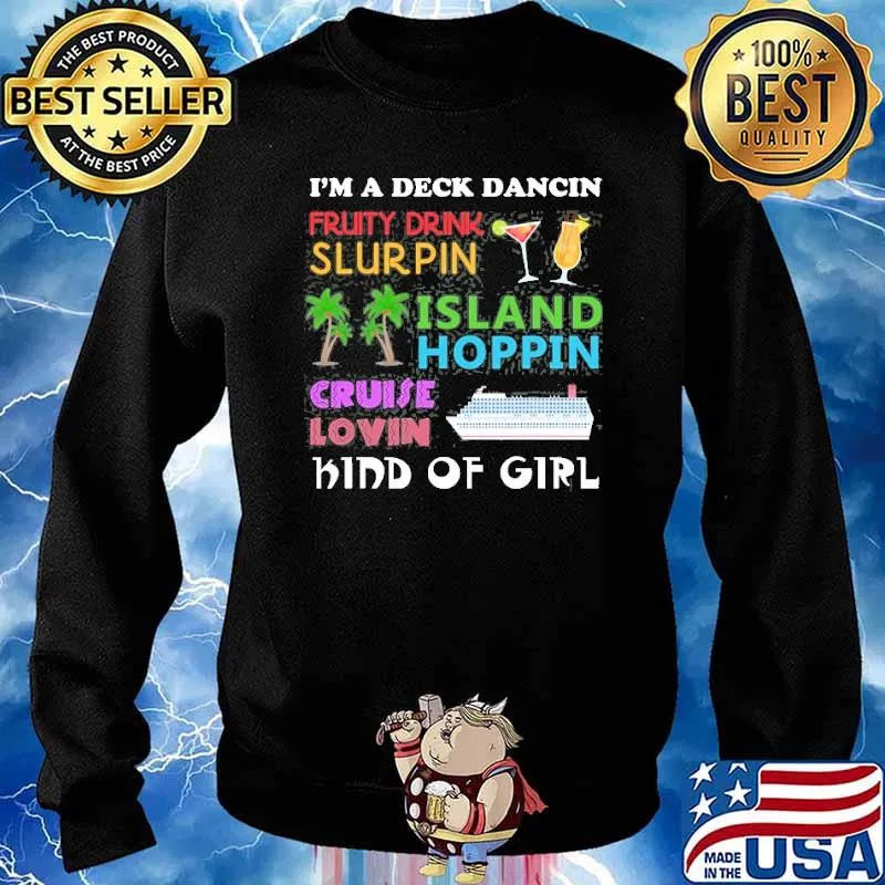 Im a deck dancin pruity drink slurpin island hoppin cruise lovin kind of girl s Sweater