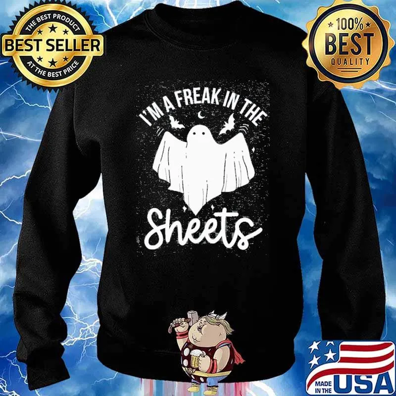 Im a freak in the sheets ghost s Sweater