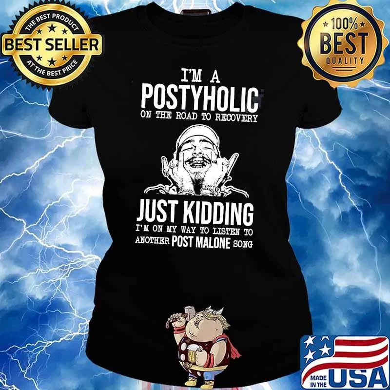 Im a postyholic on the road to recovery just kidding on my way to listen to another post malone song s Ladies tee