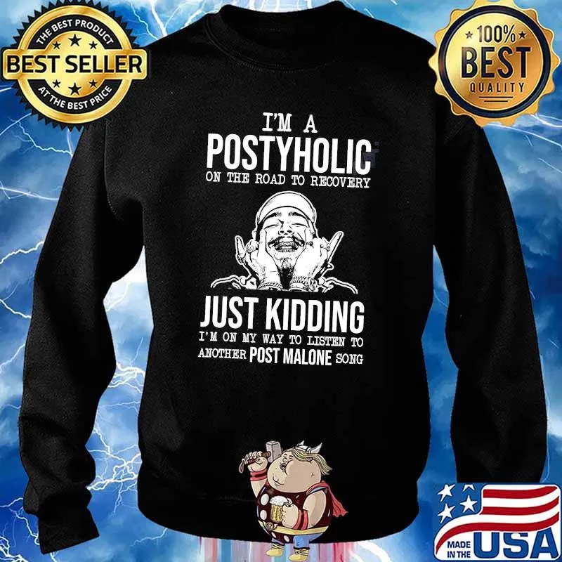 Im a postyholic on the road to recovery just kidding on my way to listen to another post malone song s Sweater