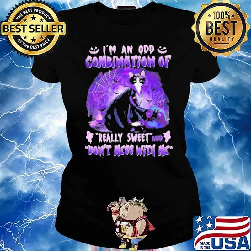 I’m An Odd Combination Of Really Sweet And Don’t Mess With Me Cat Witch Happy Halloween Shirt Ladies tee