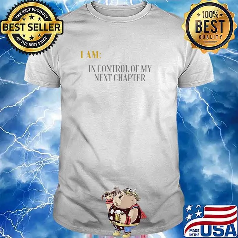 Im In Control Of My Next Chapter T-Shirt