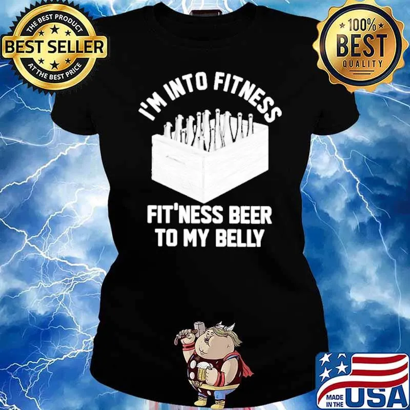 I’m into fitness fit’ness beer to my belly s Ladies tee