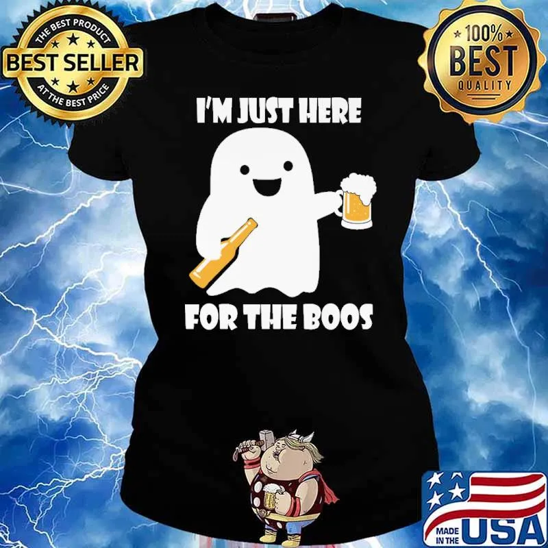 Im just here for the boos drink beer s Ladies tee