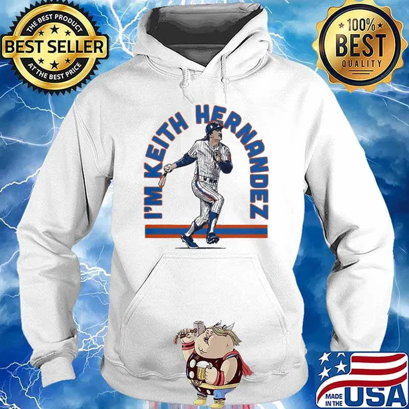 I’m Keith HernandezIm MLB s Hoodie