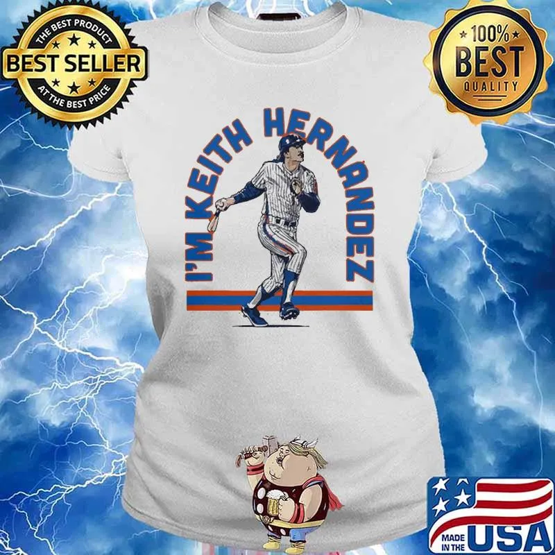 I’m Keith HernandezIm MLB s Ladies tee