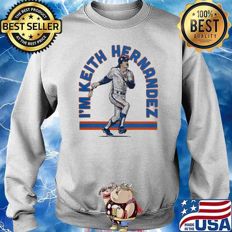 I’m Keith HernandezIm MLB s Sweater