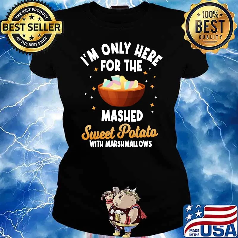 Im Only Here For The Mashed Sweet Potato With Marshmallows T-Shirt Ladies tee