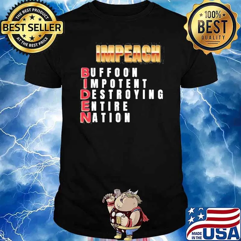 Impeach Biden Buffoon Impotent Destroying Entire Nation Shirt