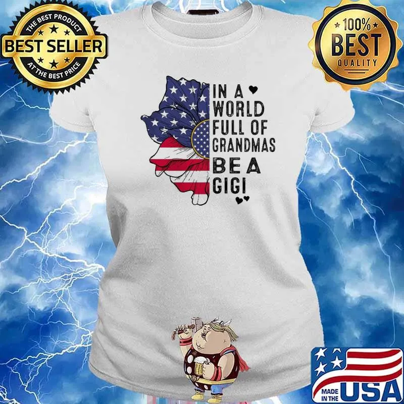 In A World Full Of Grandmas Be A Gigi Flower American Flag Shirt Ladies tee