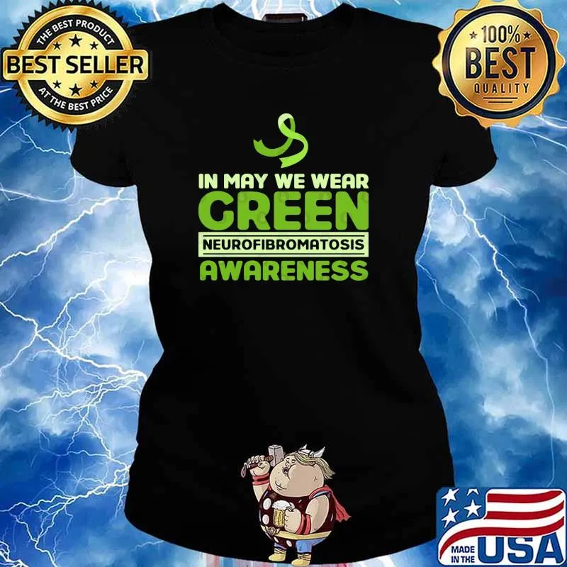 In may we wear green Neurofibromatosis awareness Survivor Genetic Disease s Ladies tee