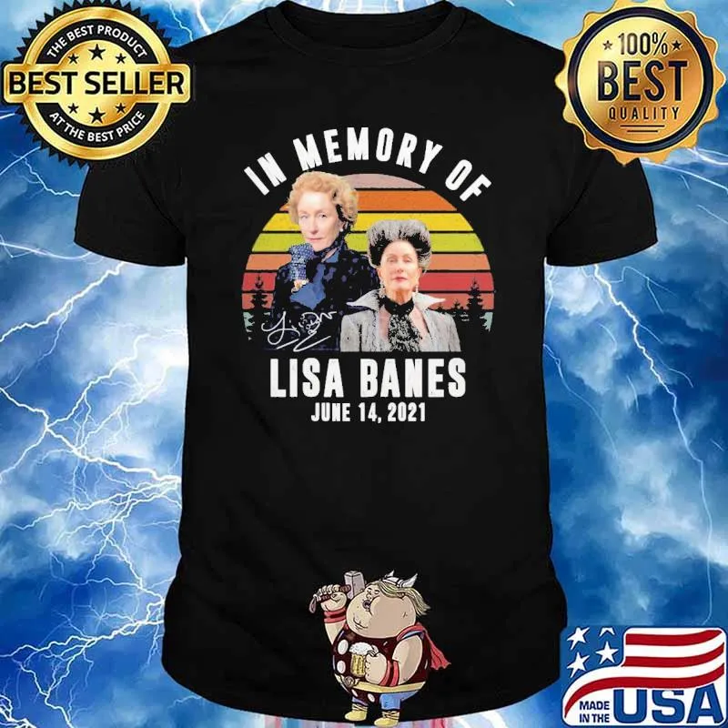 In memory of Lisa banes june 14,2021 vintage shirt