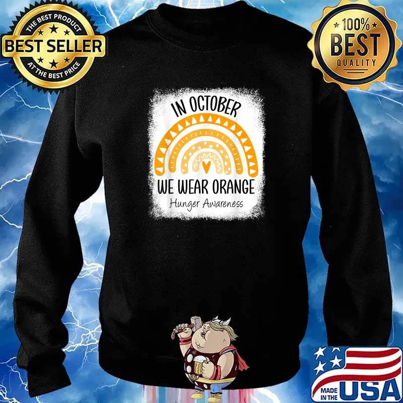 In October We Wear Orange Hunger Awareness Rainbow T-Shirt Sweater