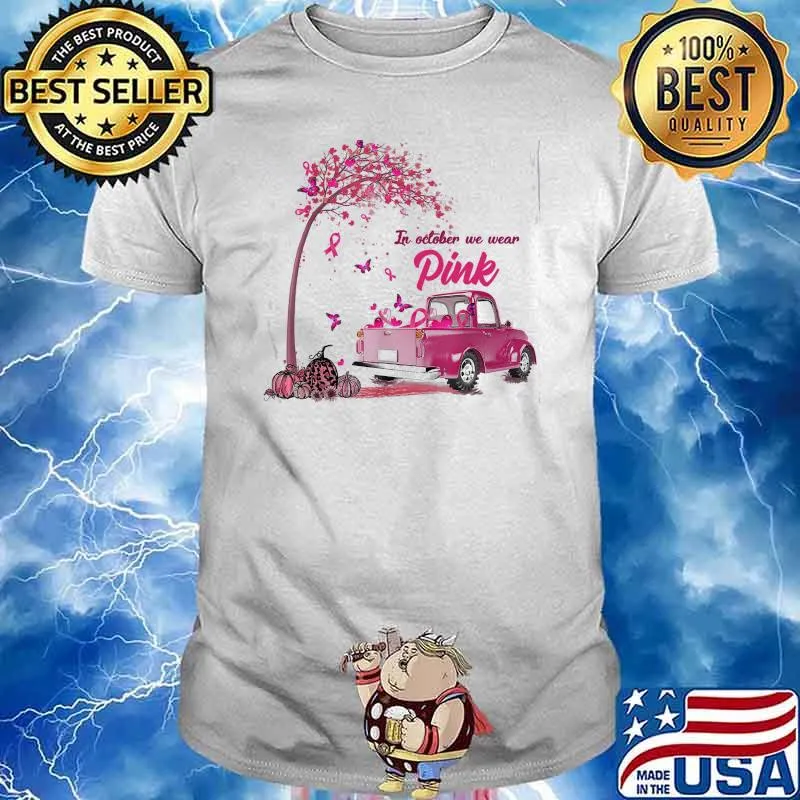 In October We Wear Pink For Breast Cancer Awareness Tractor Pumpkin Autumn shirt