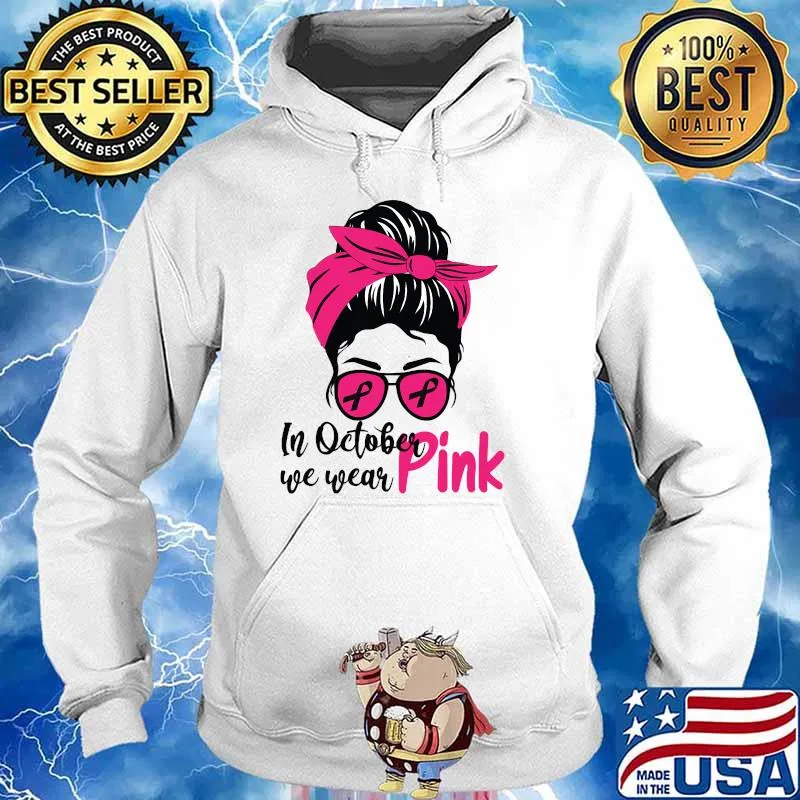 In October We Wear Pink Messy Bun Breast Cancer Awareness T-s Hoodie