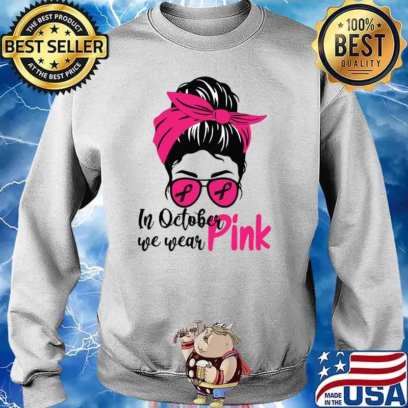 In October We Wear Pink Messy Bun Breast Cancer Awareness T-s Sweater