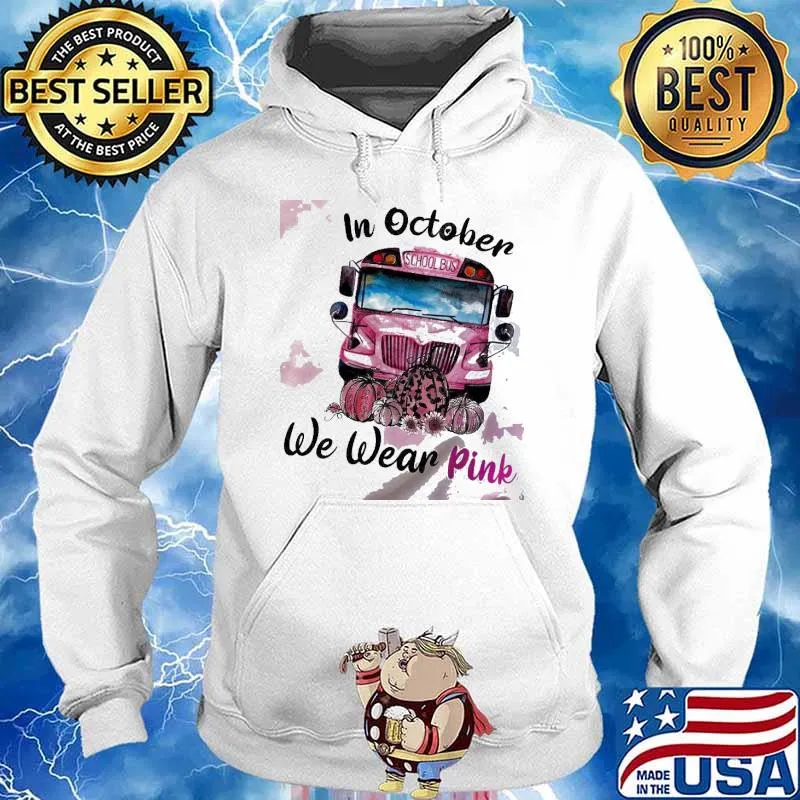 In October We Wear Pink Pumpkin School Bus Shirt Hoodie