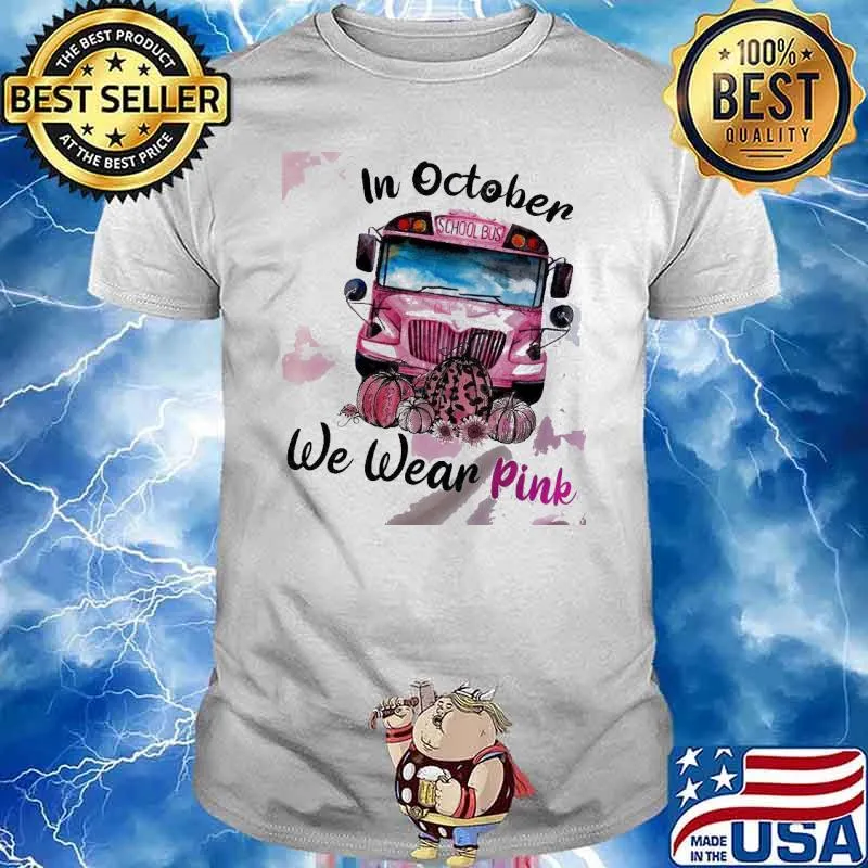 In October We Wear Pink Pumpkin School Bus Shirt