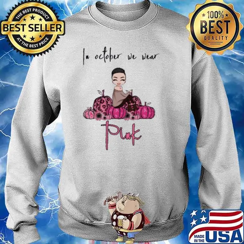 In October We Wear Pink Pumpkin Shirt Sweater