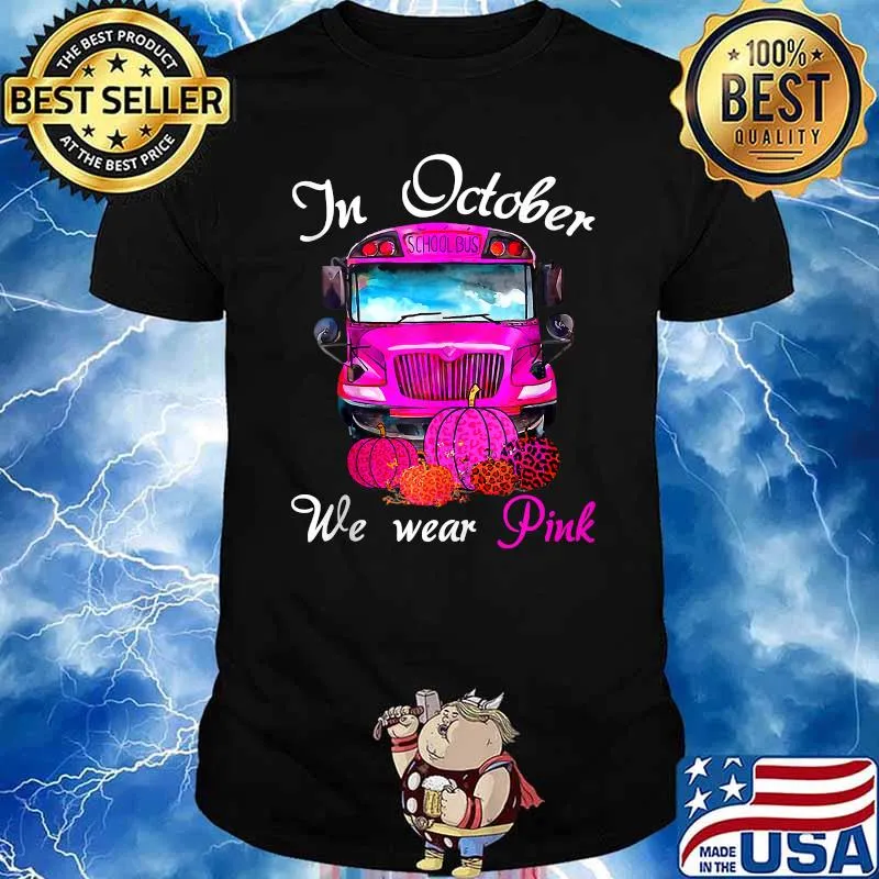 In October We Wear Pink School Bus Breast Cancer Awareness Pumpkin Bus T-Shirt