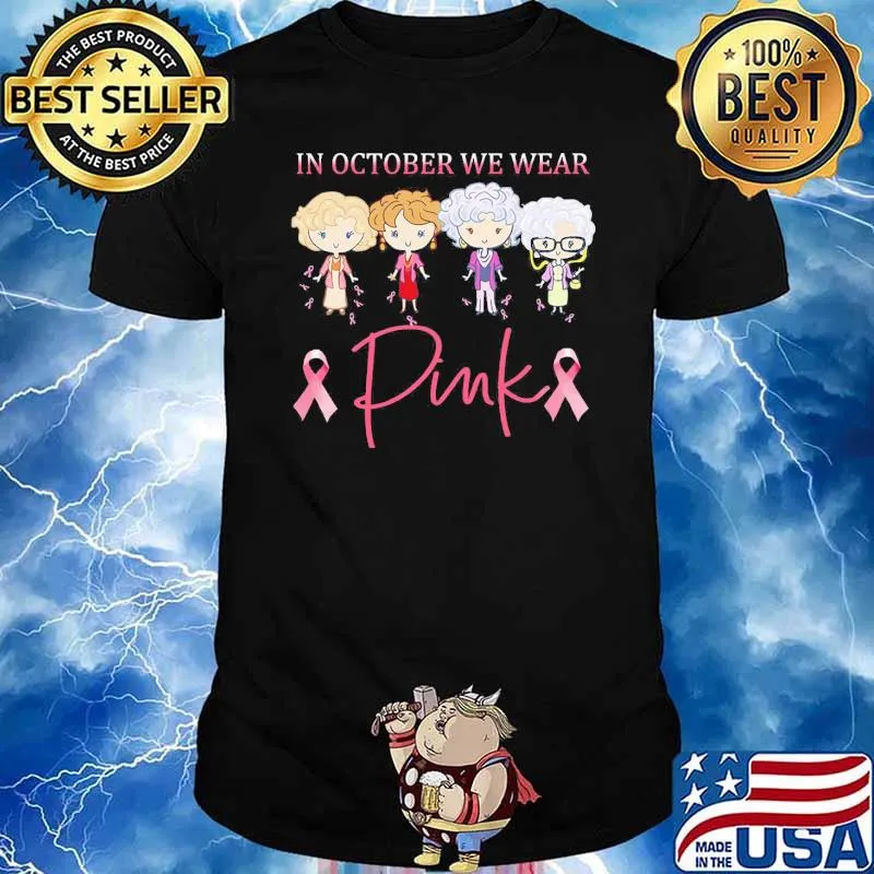 In october we wear pink the golden womans shirt
