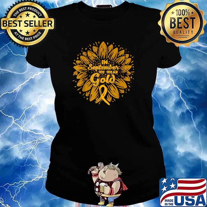In September We Wear Gold Sunflower Ribbon Childhood Cancer Awareness T-Shirt Ladies tee