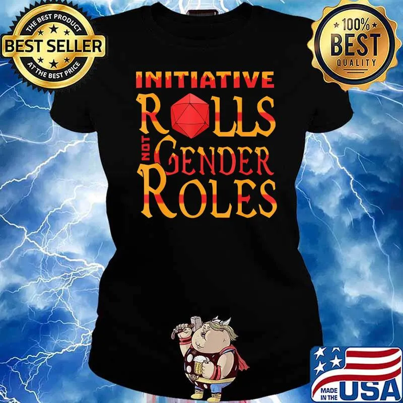 Initiative rolls not gender roles s Ladies tee
