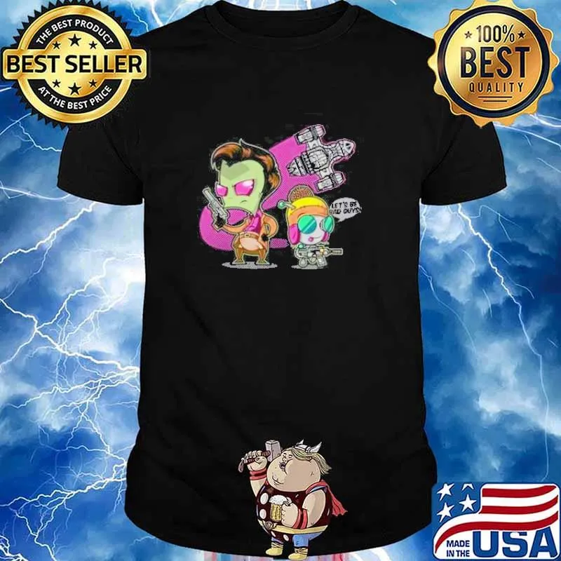 Invader mal exclusive lets be bad quys shirt