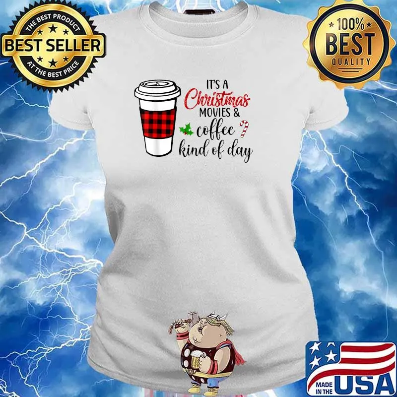 It's a Christmas Movies and Coffee Kind of Day T-Shirt Ladies tee