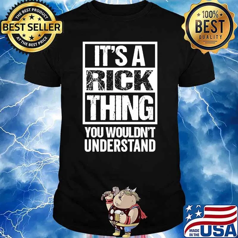It's A Rick Thing You Wouldn't Understand T-Shirt