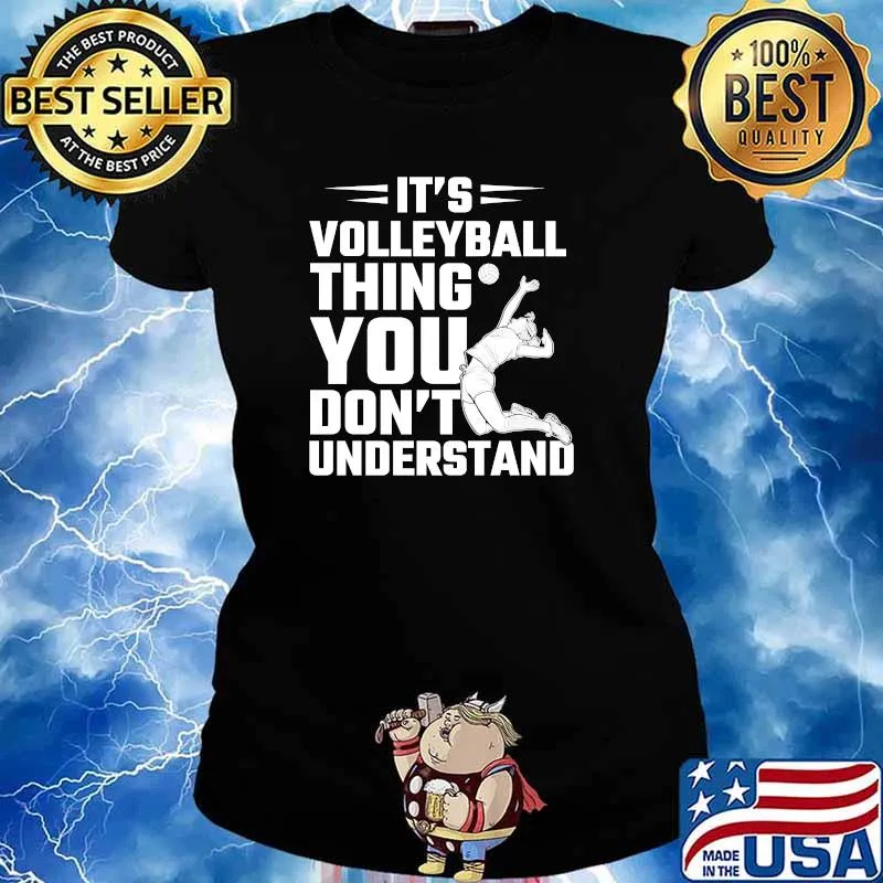 It's A Volleyball Thing You Won't Understand T-Shirt Ladies tee